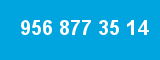 956 877 35 14
